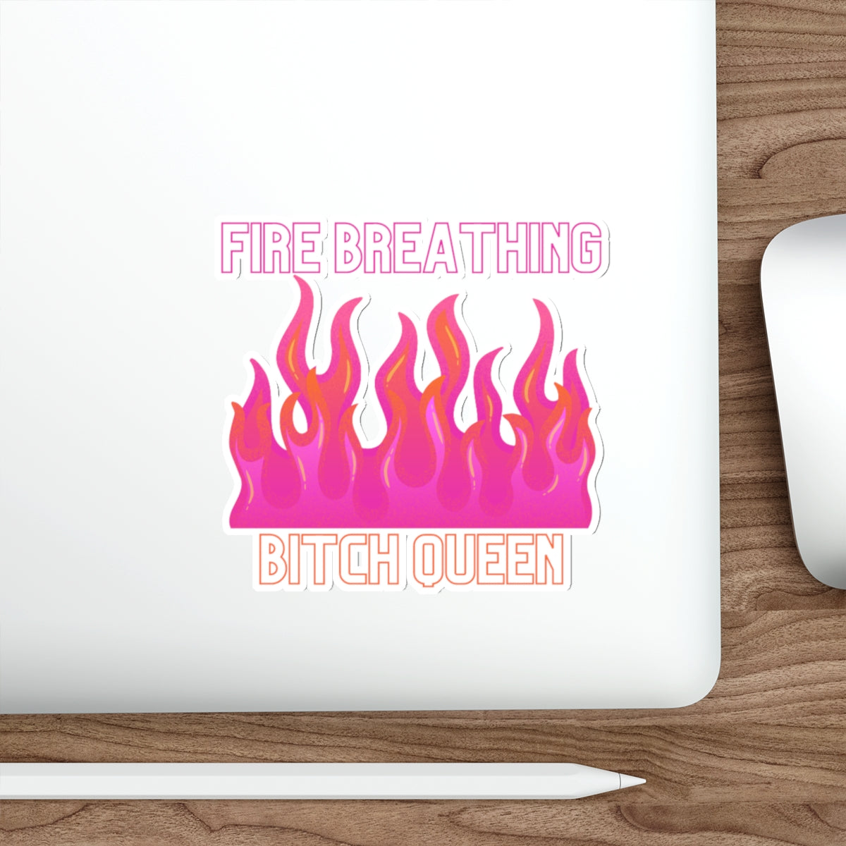 Fire Breathing Bitch Queen Die-Cut Sticker — Pink Flame Attitude Sticker