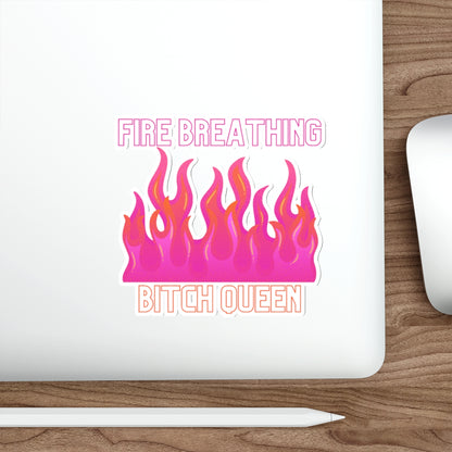 Fire Breathing Bitch Queen Die-Cut Sticker — Pink Flame Attitude Sticker