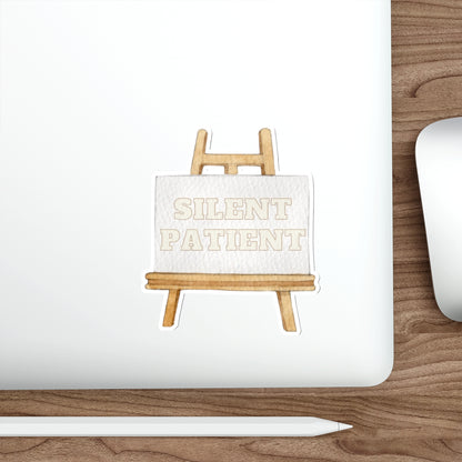 Silent Patient Easel Sticker — Die-Cut Literary Quote Sticker for Readers & Writers