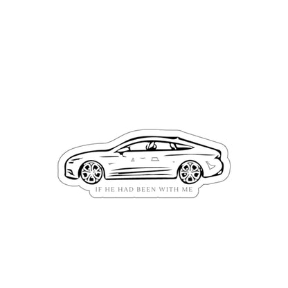 Die-Cut Sticker — Minimal Car Illustration with "If He Had Been With Me" Text