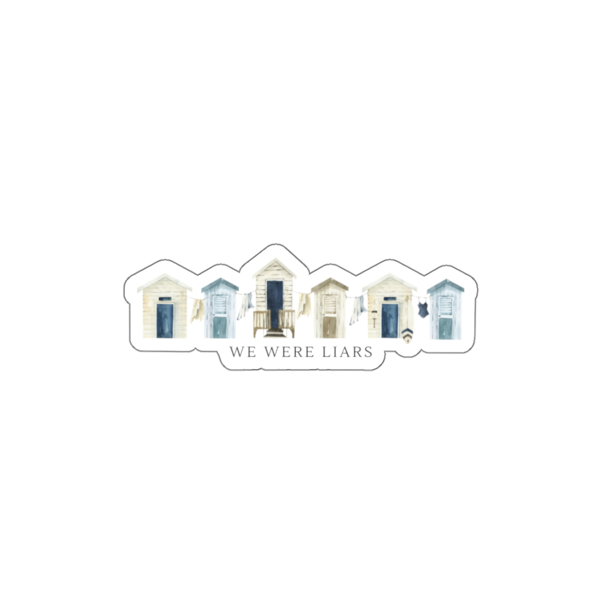 Die-Cut Sticker — Beach Hut Row with “We Were Liars” Quote