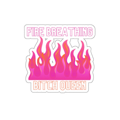Fire Breathing Bitch Queen Die-Cut Sticker — Pink Flame Attitude Sticker