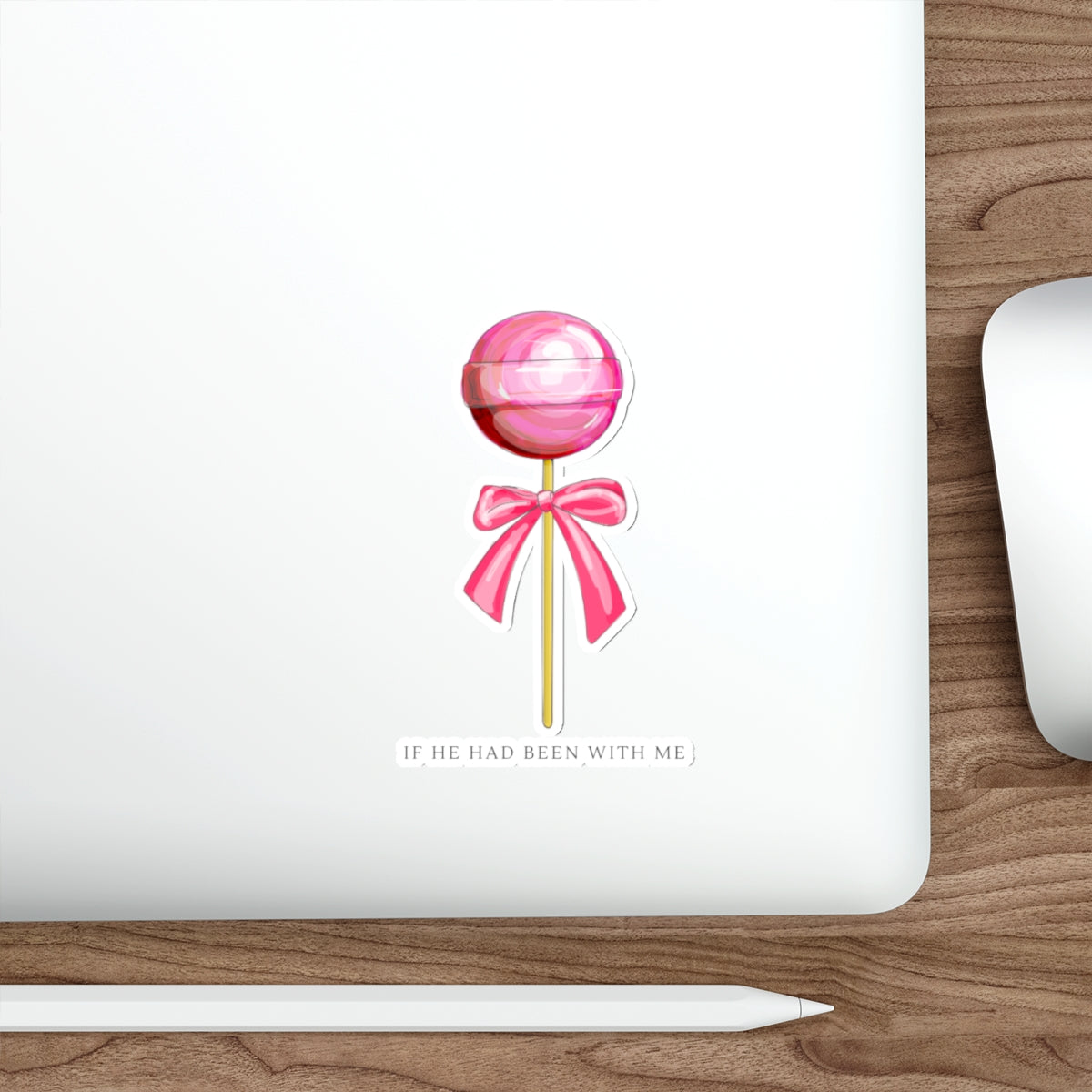 Lollipop Die-Cut Sticker — Pink Candy with Bow, "If He Had Been With Me" Quote
