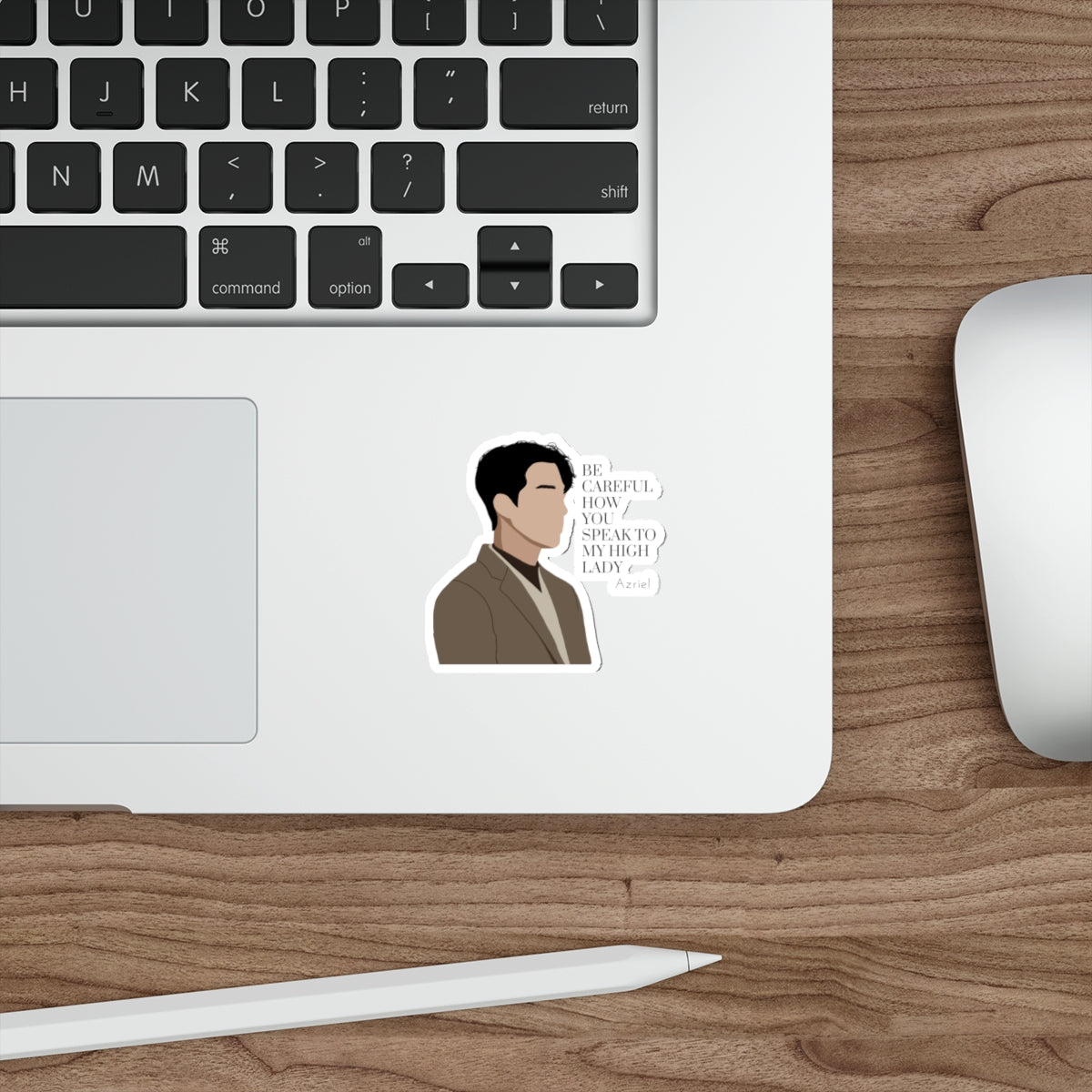 Azriel Quote Die-Cut Sticker — “Be Careful How You Speak to My High Lady”