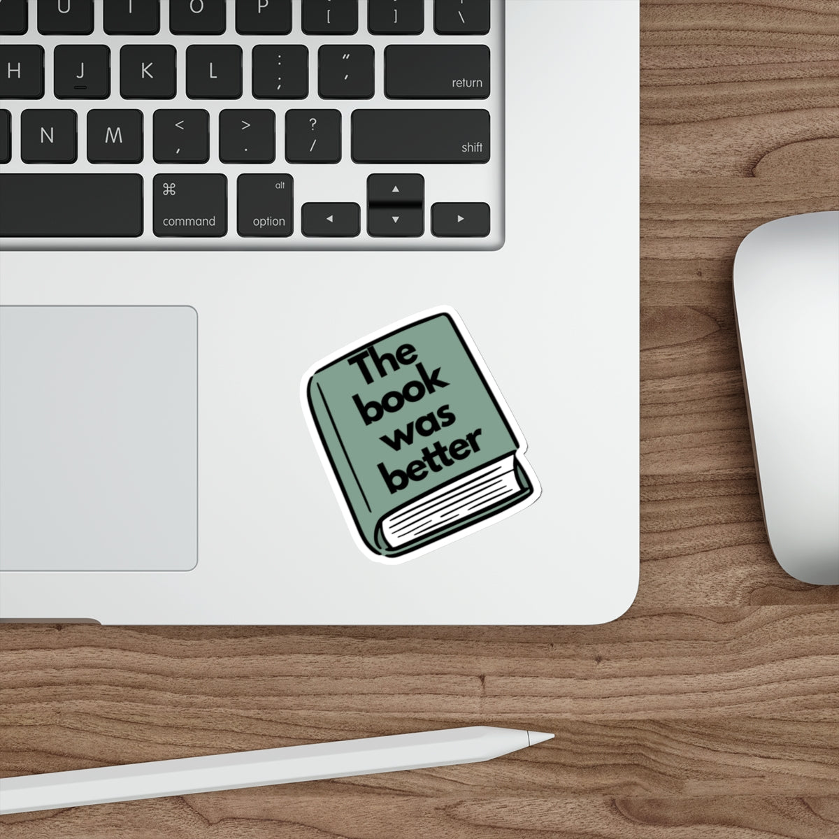 Die-Cut Sticker — 'The Book Was Better' Booklover Vinyl Sticker