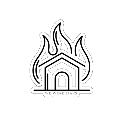 We Were Liars Burning House Sticker — Die-Cut Literary Quote Sticker