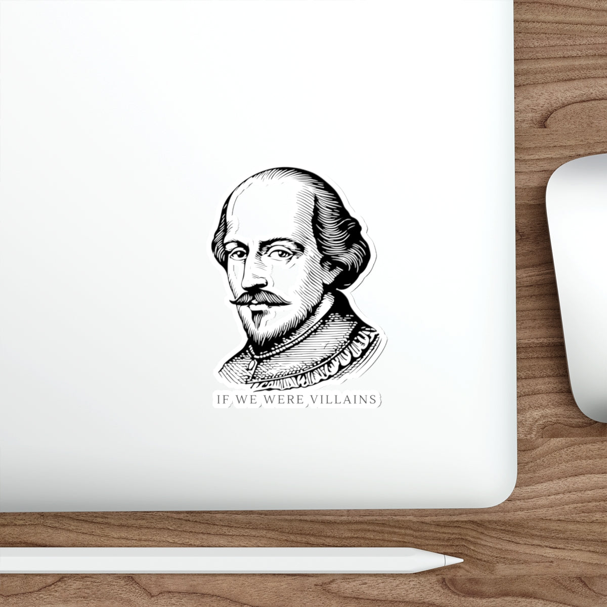 Shakespeare Portrait Die-Cut Sticker — "If We Were Villains" Literary Sticker