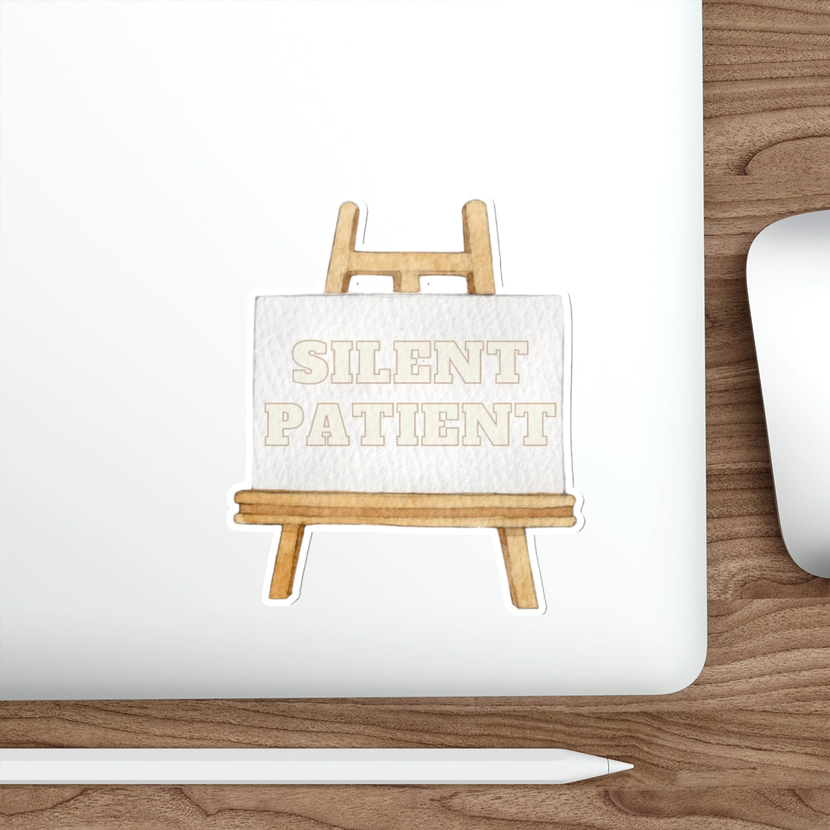 Silent Patient Easel Sticker — Die-Cut Literary Quote Sticker for Readers & Writers