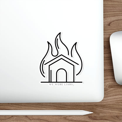 We Were Liars Burning House Sticker — Die-Cut Literary Quote Sticker