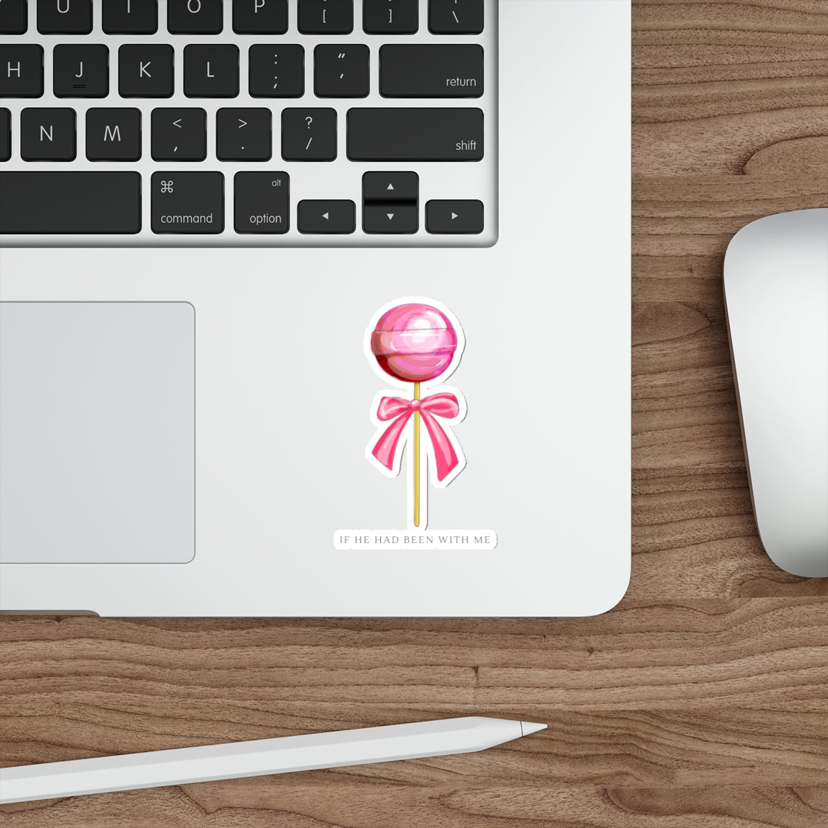 Lollipop Die-Cut Sticker — Pink Candy with Bow, "If He Had Been With Me" Quote