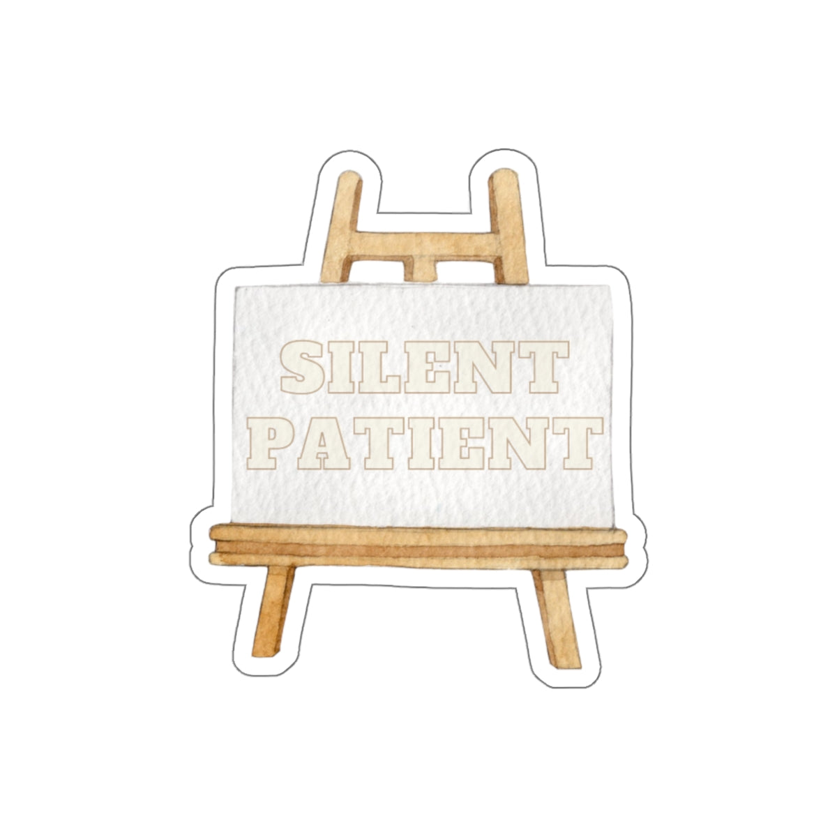 Silent Patient Easel Sticker — Die-Cut Literary Quote Sticker for Readers & Writers