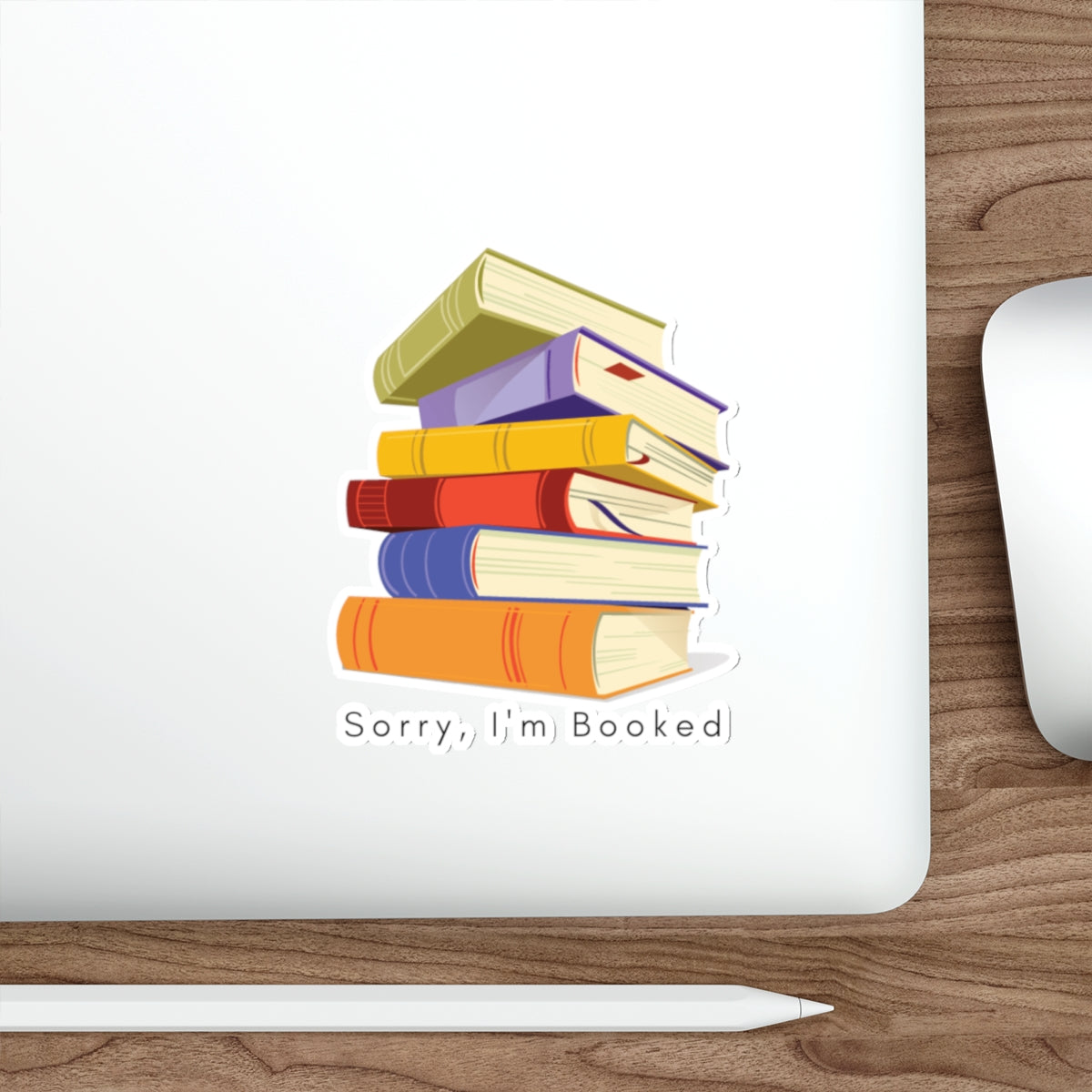 Sorry I'm Booked Sticker — Stack of Colorful Books Die-Cut Vinyl Sticker for Readers