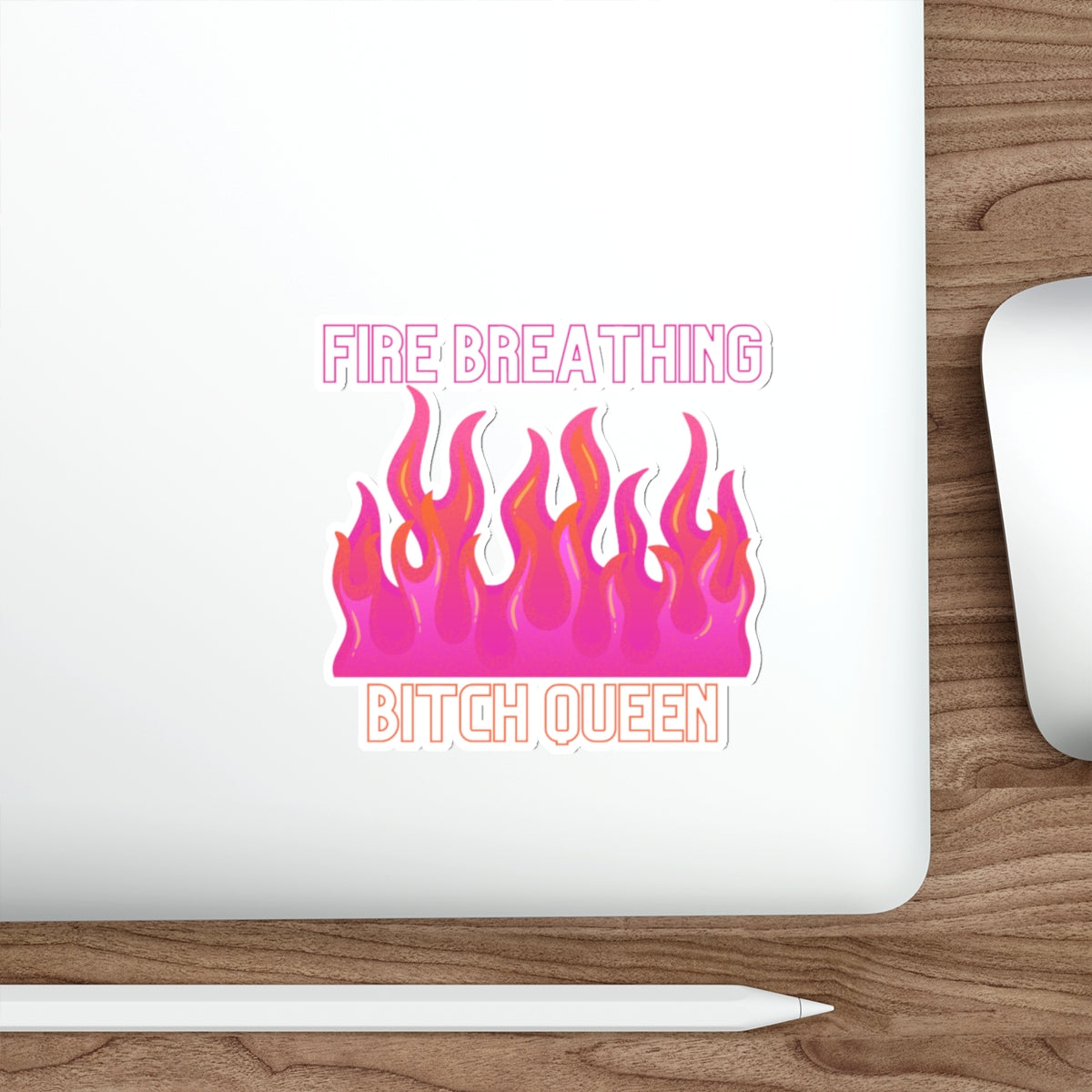 Fire Breathing Bitch Queen Die-Cut Sticker — Pink Flame Attitude Sticker