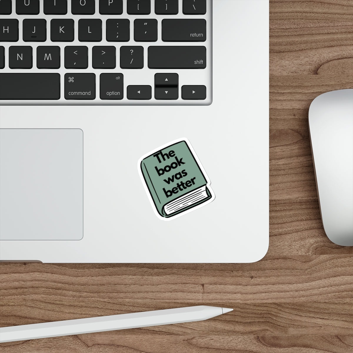 Die-Cut Sticker — 'The Book Was Better' Booklover Vinyl Sticker